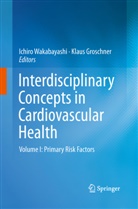 Groschner, Groschner, Klaus Groschner, Ichir Wakabayashi, Ichiro Wakabayashi - Interdisciplinary Concepts in Cardiovascular Health