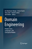 Jorn Bettin, Tony Clark, Tony Clark et al, Sholom Cohen, Iris Reinhartz-Berger, Arno Sturm... - Domain Engineering