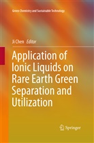 J Chen, Ji Chen - Application of Ionic Liquids on Rare Earth Green Separation and Utilization