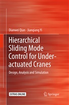 Dianwe Qian, Dianwei Qian, Jianqiang Yi - Hierarchical Sliding Mode Control for Under-actuated Cranes