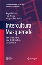 Fre Dervin, Fred Dervin, Minghui Gao, Regis Machart - Intercultural Masquerade