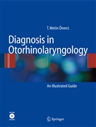 T Metin Önerci, T. Metin Önerci - Diagnosis in Otorhinolaryngology