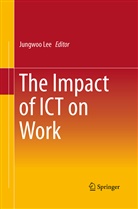 Jungwo Lee, Jungwoo Lee - The Impact of ICT on Work