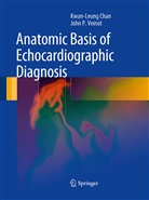 Kwan-Leun Chan, Kwan-Leung Chan, John P Veinot, John P. Veinot - Anatomic Basis of Echocardiographic Diagnosis
