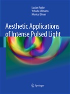 Monic Elman, Monica Elman, Lucia Fodor, Lucian Fodor, Yehuda Ullmann - Aesthetic Applications of Intense Pulsed Light