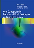 Mohame H Sayegh, Mohamed H Sayegh, Ajay K Singh, David Mount, David B. Mount, Mohamed H. Sayegh... - Core Concepts in the Disorders of Fluid, Electrolytes and Acid-Base Balance
