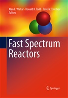 Donal R Todd, Donald R Todd, Donald R. Todd, Pavel V. Tsvetkov, Pavel V Tsvetkov, Alan E. Waltar - Fast Spectrum Reactors