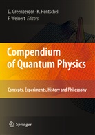 Daniel Greenberger, Klau Hentschel, Klaus Hentschel, Friedel Weinert - Compendium of Quantum Physics