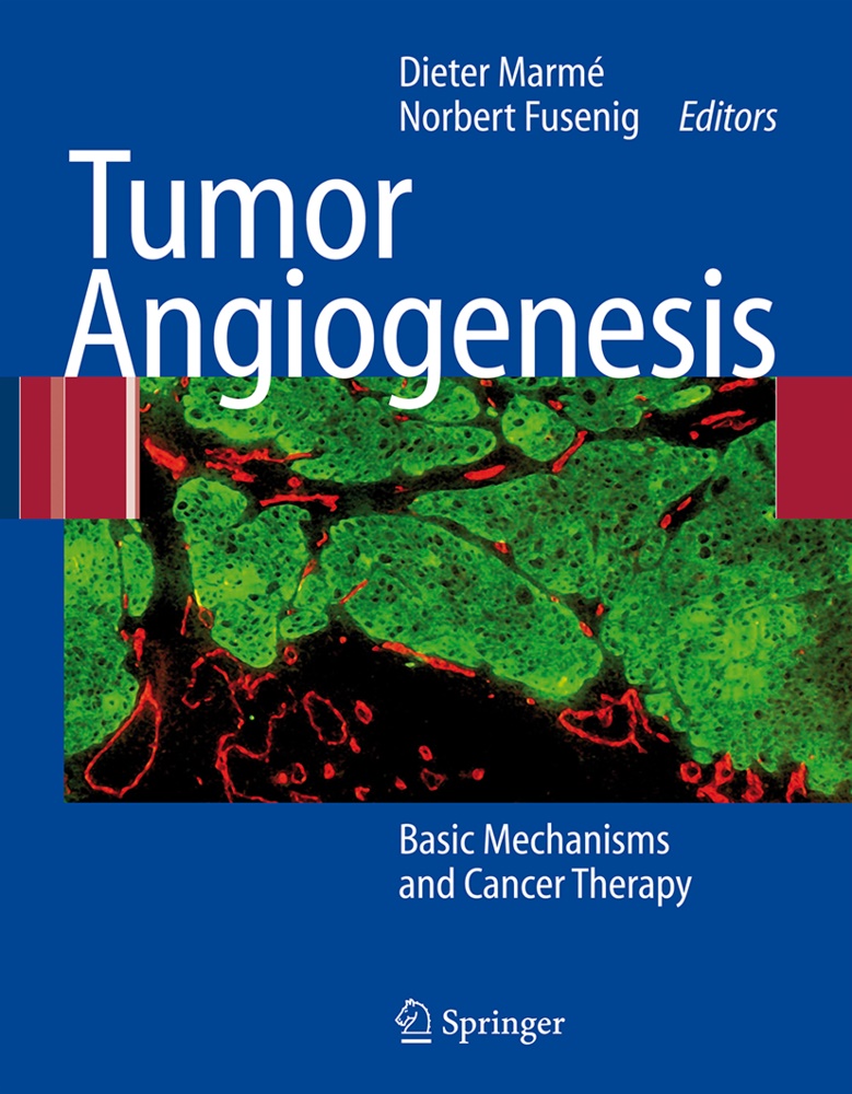Fusenig,  Fusenig, Norbert Fusenig, Diete Marmé, Dieter Marmé - Tumor Angiogenesis - Basic Mechanisms and Cancer Therapy