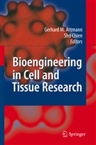 Gerhard M. Artmann, Chien, Chien, Shu Chien, Gerhar M Artmann, Gerhard M Artmann - Bioengineering in Cell and Tissue Research