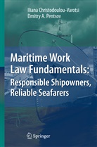 Ilian Christodoulou-Varotsi, Iliana Christodoulou-Varotsi, Dmitry A Pentsov, Dmitry A. Pentsov - Maritime Work Law Fundamentals: Responsible Shipowners, Reliable Seafarers