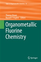 Thoma Braun, Thomas Braun, Russell P. Hughes, P Hughes, P Hughes - Organometallic Fluorine Chemistry