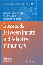 Pete D Katsikis, Peter D Katsikis, Peter D. Katsikis, Bali Pulendran, Stephen P. Schoenberger - Crossroads Between Innate and Adaptive Immunity V