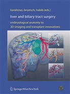 Nagy A Habib, Christoph E. Broelsch, Christop E Broelsch, Christoph E Broelsch, Nagy A. Habib, Constantine C. Karaliotas... - Liver and Biliary Tract Surgery
