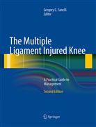 Gregor C Fanelli, Gregory C Fanelli, Gregory C. Fanelli - The Multiple Ligament Injured Knee