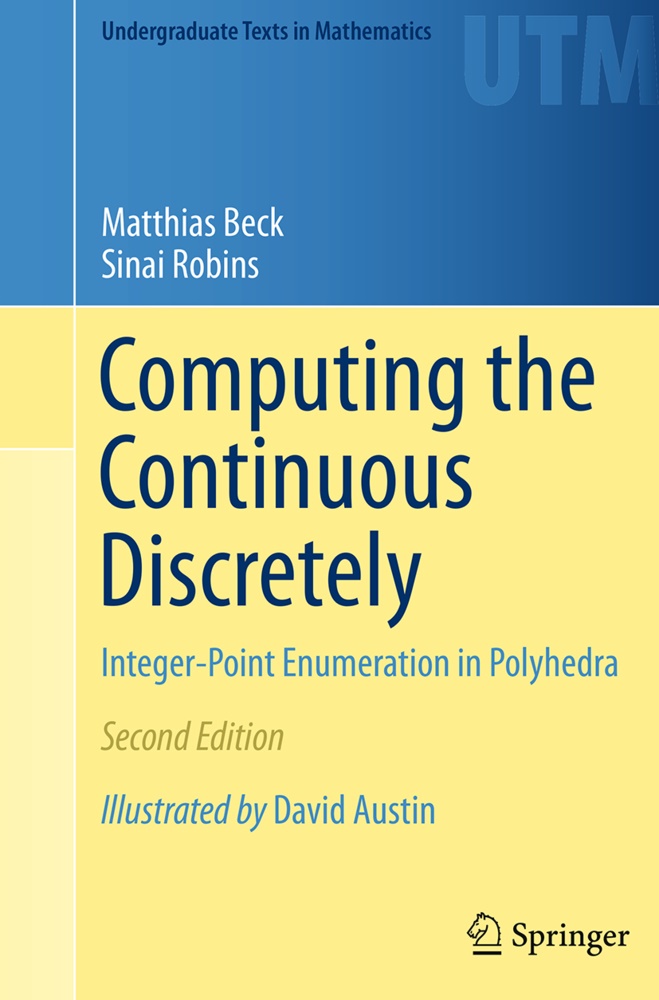 Matthia Beck, Matthias Beck, Sinai Robins - Computing the Continuous Discretely - Integer-Point Enumeration in Polyhedra