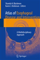 Shanda H. Blackmon, Karen J. Dickinson, Karen J Dickinson, Min P. Kim, Mi P Kim, Min P Kim - Atlas of Esophageal Disease and Intervention