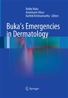 Bobby Buka, Karthik Krishnamurthy, Annemari Uliasz, Annemarie Uliasz - Buka's Emergencies in Dermatology