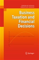 Debora Schanz, Deborah Schanz, Sebastian Schanz - Business Taxation and Financial Decisions