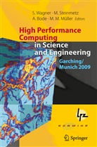 Arndt Bode, Arndt Bode et al, Markus Michael Müller, Matthia Steinmetz, Matthias Steinmetz, Siegfried Wagner - High Performance Computing in Science and Engineering, Garching/Munich 2009