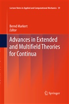 Bern Markert, Bernd Markert - Advances in Extended and Multifield Theories for Continua