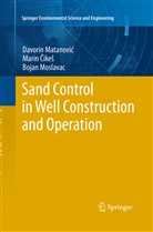 Mari Cikes, Marin Cikes, Davori Matanovic, Davorin Matanovic, Bojan Moslavac - Sand Control in Well Construction and Operation