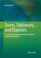 Milind Watve - Doves, Diplomats, and Diabetes