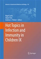 Nigel Curtis, Ada Finn, Adam Finn, Andrew J Pollard, Andrew J. Pollard - Hot Topics in Infection and Immunity in Children IX