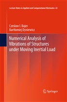 Czeslaw Bajer, Czeslaw I Bajer, Czeslaw I. Bajer, Czesław I. Bajer, Bartlomiej Dyniewicz, Bartłomiej Dyniewicz - Numerical Analysis of Vibrations of Structures under Moving Inertial Load