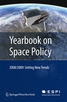 Blandin Baranes, Blandina Baranes, Wolfgang Rathgeber, Kai-Uwe Schrogl, Christophe Venet, Christophe Venet et al - Yearbook on Space Policy 2008/2009