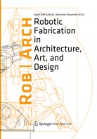 Braumann, Braumann, Johannes Braumann, Sigri Brell-Cokcan, Sigrid Brell-Cokcan, Sigrid Brell-Çokcan - Rob|Arch 2012