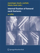 Ulric Bosch, Ulrich Bosch, Peter Cserháti, Péter Cserháti, Peter Cserháti et al, Károly Fekete... - Internal fixation of femoral neck fractures
