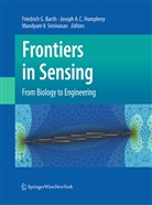 Friedrich G. Barth, Joseph A. C. Humphrey, Mandyam V. Srinivasan, Josep A C Humphrey, Joseph A C Humphrey, Friedrich G. Barth... - Frontiers in Sensing