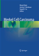 Murad Alam, Jeremy S. Bordeaux, Jerem S Bordeaux, Jeremy S Bordeaux, Siegrid S Yu, Siegrid S. Yu - Merkel Cell Carcinoma