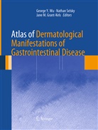 Jane M. Grant-Kels, Jane M Grant-Kels, Natha Selsky, Nathan Selsky, George Y. Wu - Atlas of Dermatological Manifestations of Gastrointestinal Disease