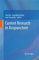 Guanghon Ding, Guanghong Ding, Gen-Cheng Wu, Ying Xia - Current Research in Acupuncture