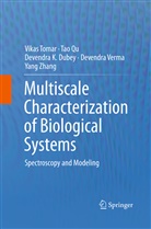 Devendra K et al Dubey, Devendra K. Dubey, Ta Qu, Tao Qu, Vika Tomar, Vikas Tomar... - Multiscale Characterization of Biological Systems