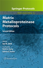 Davi A Young, David A Young, Ian M. Clark, Andrew D Rowan - Matrix Metalloproteinase Protocols