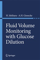 Adolph H. Giesecke, Hironori Ishihara, A. H. Giesecke, A.H. Giesecke, H Giesecke, H Giesecke... - Fluid Volume Monitoring with Glucose Dilution