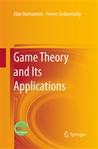 Aki Matsumoto, Akio Matsumoto, Ferenc Szidarovszky - Game Theory and Its Applications