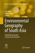 B Singh, R B Singh, Prokop, Prokop, Pawel Prokop, R. B. Singh... - Environmental Geography of South Asia