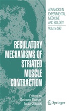 Setsur Ebashi, Setsuro Ebashi, Ohtsuki, Ohtsuki, Iwao Ohtsuki - Regulatory Mechanisms of Striated Muscle Contraction