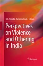 C Tripathi, R C Tripathi, Singh, Singh, Purnima Singh, R. C. Tripathi... - Perspectives on Violence and Othering in India