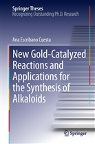 Ana Escribano Cuesta, Ana Escribano Cuesta - New Gold-Catalyzed Reactions and Applications for the Synthesis of Alkaloids