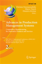 Christos Emmanouilidis, Dimitris Kiritsis, Marc Taisch, Marco Taisch - Advances in Production Management Systems. Competitive Manufacturing for Innovative Products and Services
