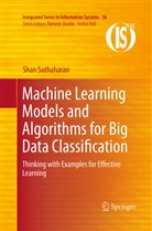 Shan Suthaharan - Machine Learning Models and Algorithms for Big Data Classification
