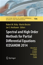 Marti Berzins, Martin Berzins, Jan S. Hesthaven, Robert M. Kirby, Jan S Hesthaven - Spectral and High Order Methods for Partial Differential Equations ICOSAHOM 2014