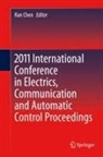 Ran Chen - 2011 International Conference in Electrics, Communication and Automatic Control Proceedings