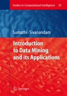 S N Sivanandam, S. N. Sivanandam, S.N. Sivanandam, Sumathi, S Sumathi, S. Sumathi - Introduction to Data Mining and its Applications