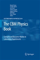 Bengt Friman, Claudi Höhne, Claudia Höhne, Jörn Knoll, Jörn Knoll et al, Stefan Leupold... - The CBM Physics Book